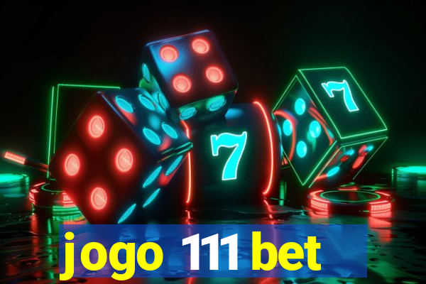 jogo 111 bet